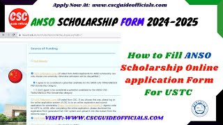 How to Fill ANSO Scholarship Application 20242025 Form for USTC  CSC amp University Scholarship [upl. by Aerdna]