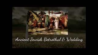 Ancient Jewish Betrothal amp Wedding Part 1 [upl. by Sidwell]