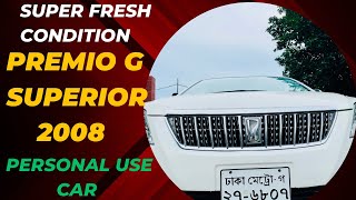 সবচেয়ে জনপ্রিয় গাড়ি পছন্দ হবেই  Toyota Premio G Superior 2008  Premio Car Review  Unique Cars [upl. by Mommy]