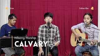 CALVARY  Hillsong Worship  Live Cover [upl. by Ahtrim598]