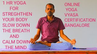 1 HR YOGA FOR STRENGHTHEN BODY SLOW DOWN THE BREATH CALM DOWN MINDONLINE YOGSWAMI VIVEKANANDA YOGA [upl. by Geier343]