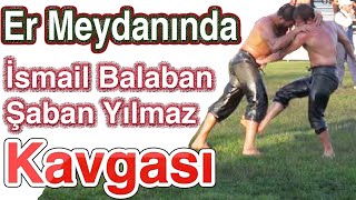 İsmail Balaban Şaban Yılmazla birbirine girdi başpehlivanlar kavgayı zor ayırdı [upl. by Anitnamaid594]