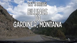 Lets Drive Billings MT to Gardiner Montana I90 W and US89 S Road Trip [upl. by Okiman]