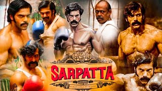 Sarpatta Parambarai Full Movie In Tamil 2024 Explanation  Arya  Dushara Vijayan  Pasupathy  Fact [upl. by Bettencourt]