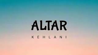 KEHLANI  ALTAR  LYRICS [upl. by Sellers]