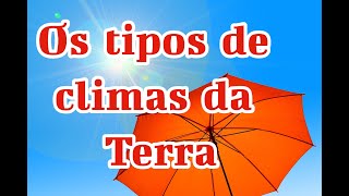 OS TIPOS DE CLIMA DA TERRA  EF06GE05  ENSINO FUNDAMENTAL [upl. by Campy]