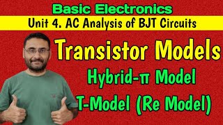 Transistor Models  Hybrid π Model  T Model or Re Model  Transistor Equivalent AC circuit [upl. by Anavrin]