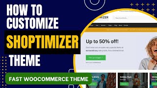 How To Customize Shoptimizer WooCommerce Theme Tutorial  Fast WooCommerce Theme [upl. by Morly372]