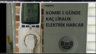 KOMBİ GÜNLÜK NE KADAR ELEKTRİK HARCAR [upl. by Bradway]