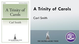 A Trinity of Carols Unison  Carl Smith [upl. by Eniac]