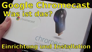 Google Chromecast  Was ist das Einrichtung und Installation [upl. by Dwane96]