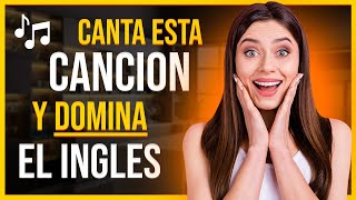 🔥 ¡CANTA ESTA CANCION Y SERAS EXITOSO EN INGLÉS 🚀 APRENDE INGLÉS CANTANDO 🎧 [upl. by Dleifxam]