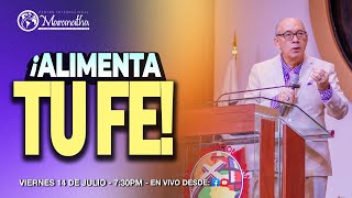 ¡ALIMENTA TU FE Pastor Nahum Rosario Vie 14 Julio 2023 [upl. by Uol]