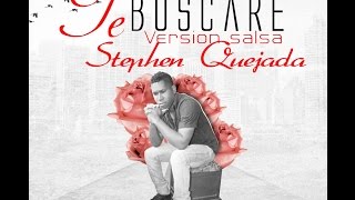 Te Buscare salsa version  Stephen Quejada [upl. by Eidnarb]