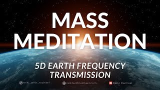 44 Portal Mass Meditation 22 minutes Please Join to Anchor in 5D Earth Frequencies for All [upl. by Calvano]