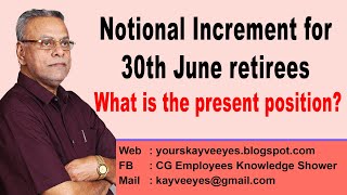 Notional Increment for 30th June Retirees What is the present position [upl. by Cirdec]