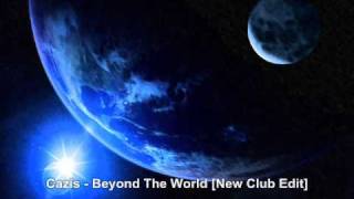 Cazis  Beyond The World New Club Edit [upl. by Garibald]