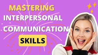 Mastering Interpersonal Communication Skills Overcoming Barriers in the Workplace [upl. by Gregrory700]