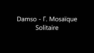 Damso  Mosaique Solitaire  ParolesLyrics [upl. by Phelips]