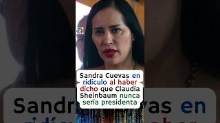 Sandra Cuevas aseguró que la Dra Claudia Sheinbaum nunca sería presidenta 🤣 [upl. by Auqkinahs]