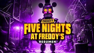 FIVE NIGHTS AT FREDDYS LOS ANIMATRONICOS QUE TE M4TAN  RESUMEN EN 17 MINUTOS THEGEVY [upl. by Broida905]