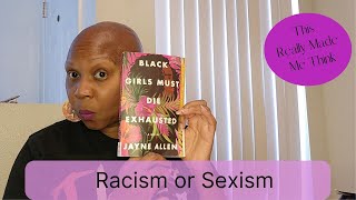 Racism or Sexism Black Girls Must Die Exhausted [upl. by Laney538]