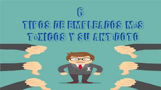 6 tipos de empleados tóxicos y su antídoto [upl. by Eelibuj140]