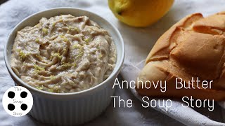 How to make Anchovy Butter  The Soup Story [upl. by Ellan]