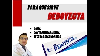 BEDOYECTA PARA QUÉ SIRVE BEDOYECTA COMPLEJO BEFECTOS SECUNDARIOS DE BEDOYECTA [upl. by Akciret]