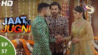 Jaat Ki Jugni  जाट की जुगणी  Ep 57  21st June 2017 [upl. by Ahtoelc939]