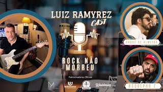 Luiz Ramyrez Cast EP 05  quot Rock não Morreuquot Com a Banda Os Bartira [upl. by Cosimo309]