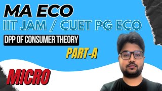 MICRO  DPPs of consumer theory PartA  IIT JAMPG ECO by Sameer Chaudhary [upl. by Fernand]