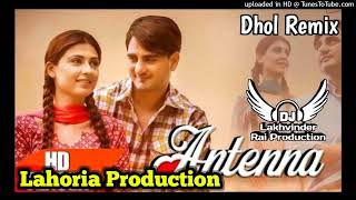 Antenna Dhol Remix Kulvinder billa Ft Dj Lakhvinder Lahoria Production New Punjabi Song 2024 [upl. by Ttik]