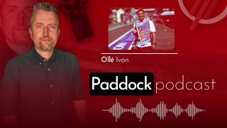 Paddock Podcast 04  Vendég Ollé Iván [upl. by Scotney]