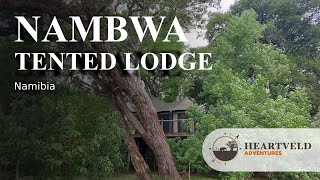 Nambwa Tented Lodge  Heartveld Adventures [upl. by Eriha422]