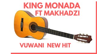 King Monada Ft Makhadzi Vuwani New Hit [upl. by Mandeville373]