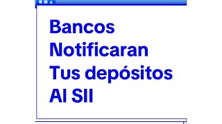 desde el segundo semestre 2024 los bancos tendrán que notificar tus transacciones al sii [upl. by Hsotnas837]