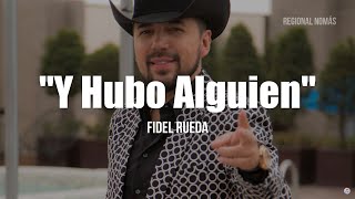 Fidel Rueda  Y Hubo Alguien LETRA [upl. by Ojoj748]