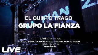 Grupo La Fianza  El Quinto Trago En Vivo Inside The Stage [upl. by Ahsein]