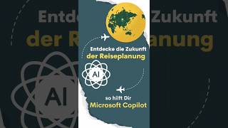 Reiseplanung mit KI  Entdecke Microsoft Copilot reiseführer reisetipps [upl. by Haerle]