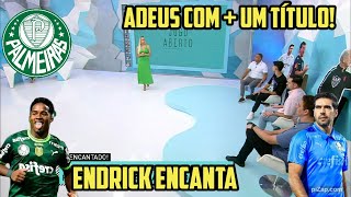 JOGO ABERTO BRASILEIRÃO 2023 PODE MARCAR DESPEDIDA DE ABEL NO PALMEIRAS  Ancelotti elogia Endrick [upl. by Osei]