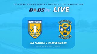 Go Ahead Ireland Dublin SFC 1  Na Fianna v Castleknock [upl. by Ialohcin]