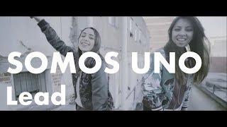 LEAD  Somos Uno Video Oficial [upl. by Haiasi]