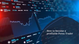 How to become a profitable Forex Trader [upl. by Assilem]