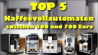 Die 5 besten Kaffeevollautomaten zwischen 300 und 700 Euro [upl. by Ransell592]