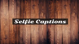 Selfie Captions for Instagram and Facebook  Best Selfie Captions [upl. by Coulombe121]