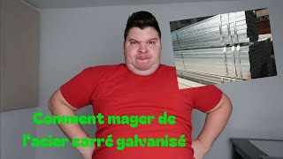 Voici COMMENT MANGER de lACIER CARRÉ GALVANISÉ [upl. by Dorr]