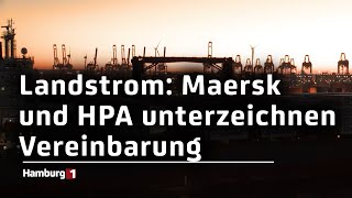 Landstromversorgung Maersk und HPA unterzeichnen Vereinbarung [upl. by Ahsinned]