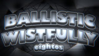 Ballistic Wistfully by Eightos correct audio sync  4K60FPS [upl. by Kaylil528]