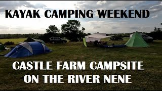 Kayak Camping Weekend  Fotheringhay Castle Farm Campsite on the River Nene [upl. by Eerazed]